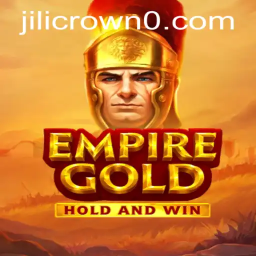 EmpireGold: Unveiling the Kingdom Chronicles and the Enigma of Jilicrown